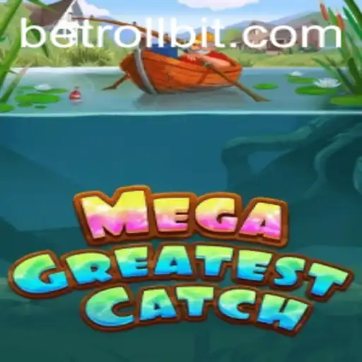 MegaGreatestCatch and Rollbit: Thrilling Adventure Meets Gaming Innovation